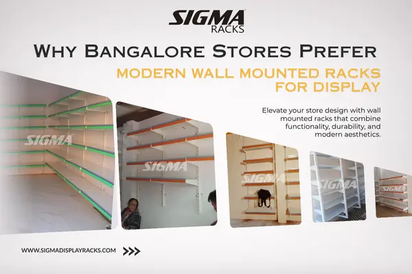 Why-Bangalore-Stores-Prefer-Modern-Wall-Mounted-Racks-for-Display.webp